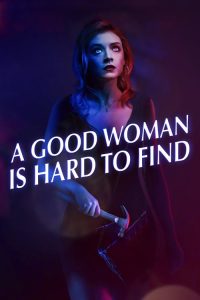 فيلم A Good Woman Is Hard to Find 2019 مترجم اون لاين