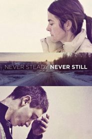 فيلم Never Steady Never Still 2017 مترجم اون لاين